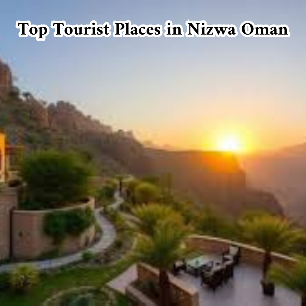 Top Tourist Places in Nizwa Oman