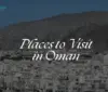places to visit in oman